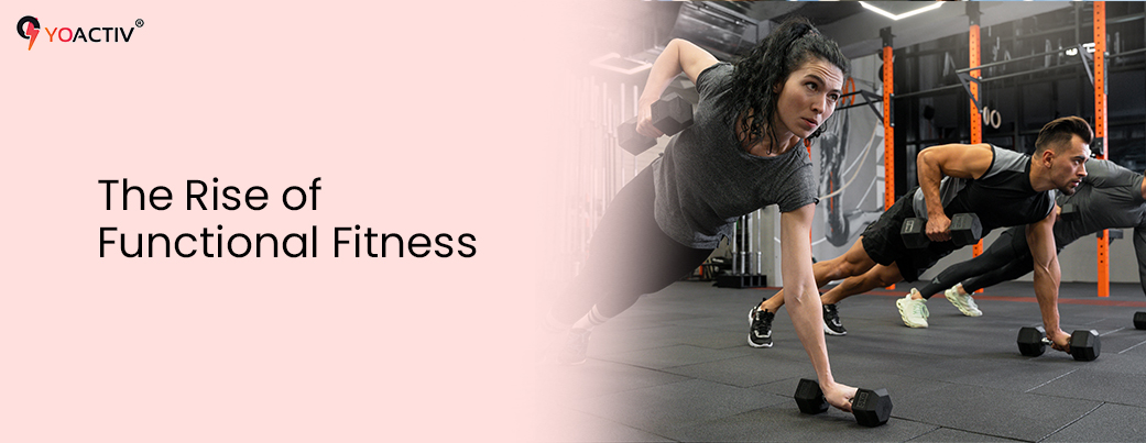 Rise of Functional fitness - Yoactiv